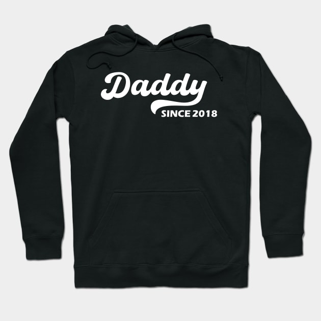 Daddy Since 2018 Hoodie by aesthetice1